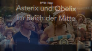 DVD-TIPP | Asterix u. Obelix im Reich der Mitte