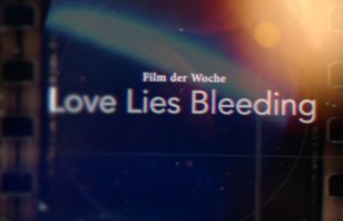 Film der Woche: Love lies bleeding